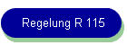 Regelung R 115
