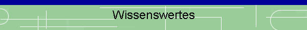 Wissenswertes